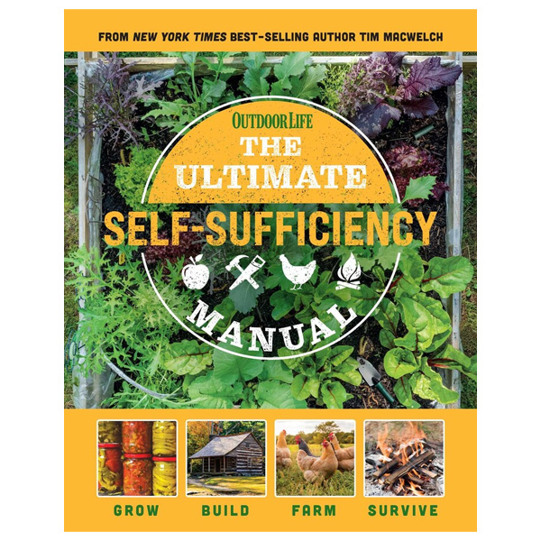 The Ultimate Self-Sufficiency Manual by Tim MacWelch 1 The Ultimate Self-Sufficiency Manual by Tim MacWelch