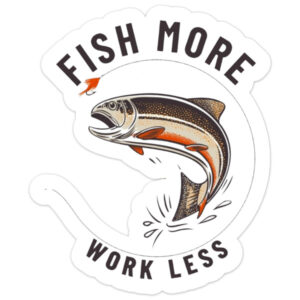 National Parks and Beyond Fish More, Work Less Fishing Sticker