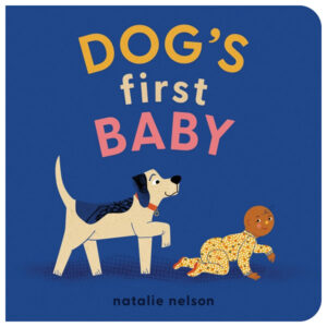 Dog's First Baby by Natalie Nelson