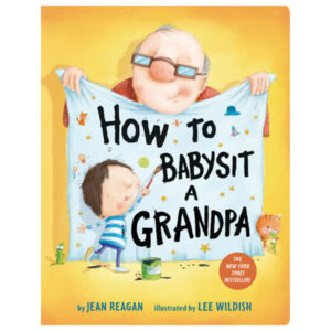 How to Babysit a Grandpa by Jean Reagan