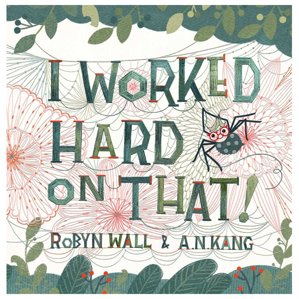 I Worked Hard On That! by Robyn Wall 1 I Worked Hard On That! by Robyn Wall