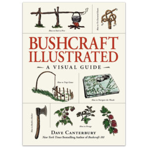 Bushcraft Illustrated by Dave Canterbury