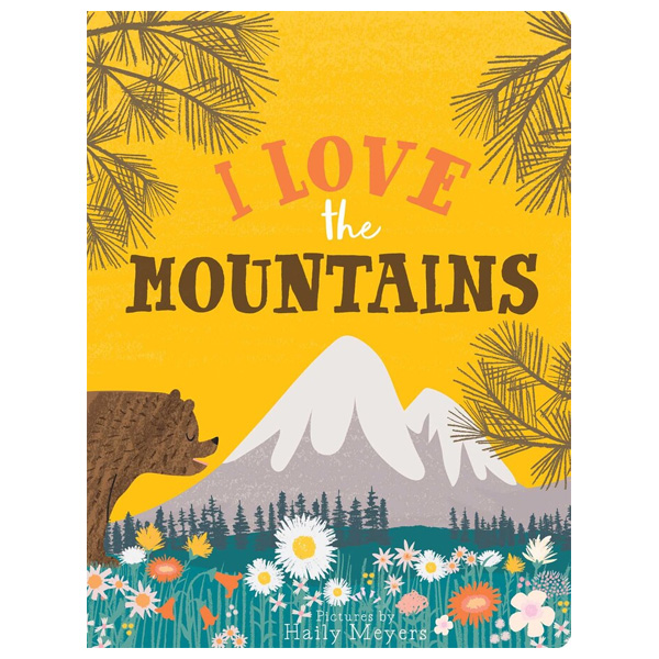 I Love the Mountains by Haily Meyers 1 I Love the Mountains by Haily Meyers