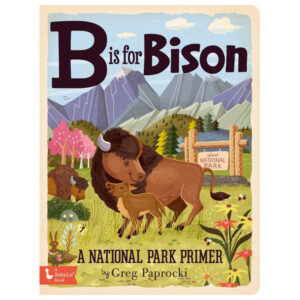 B Is For Bison by Greg Paprocki