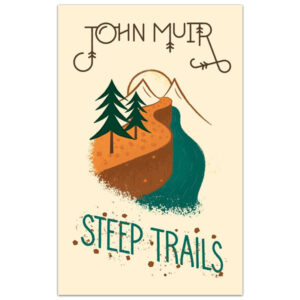Steep Trails by John Muir