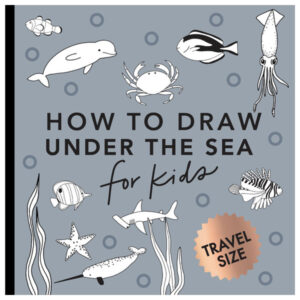 Under the Sea: How To Draw Travel Size Book For Kids by Alli Koch